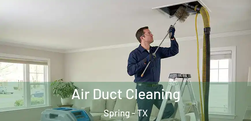 Air Duct Cleaning Spring - TX