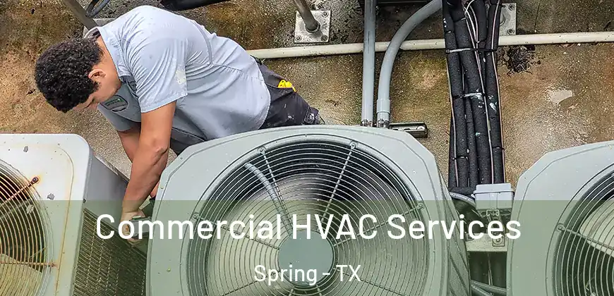 Commercial HVAC Services Spring - TX